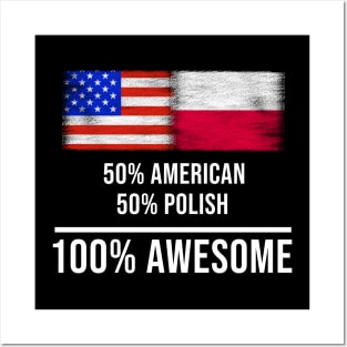 50% American 50% Polish 100% Awesome - Gift for Polish Heritage From Poland Posters and Art